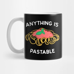 Anything is pastable Mug